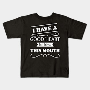 I have A Good Heart Kids T-Shirt